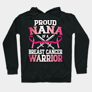 Proud Nana Of A Breast Cancer Warrior Survivor Support Help Hoodie